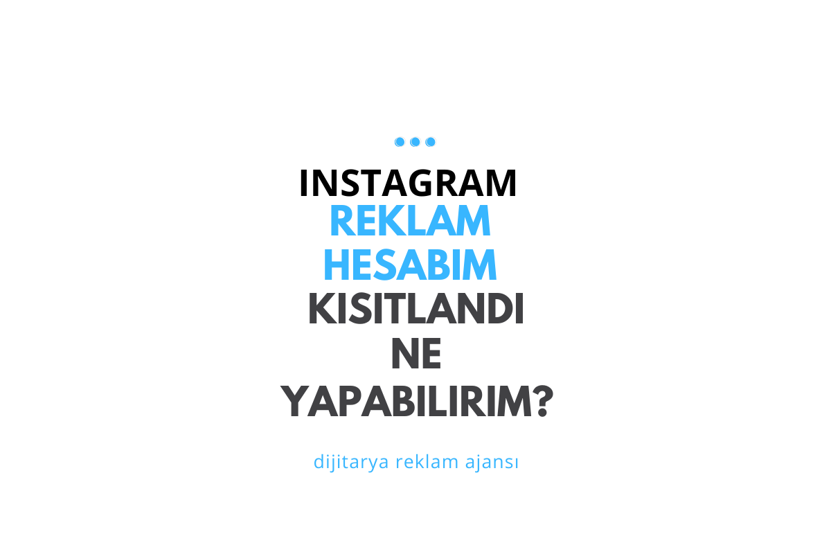 İnstagram Reklam Hesabım Kısıtlandı. Ne Yapabilirim?