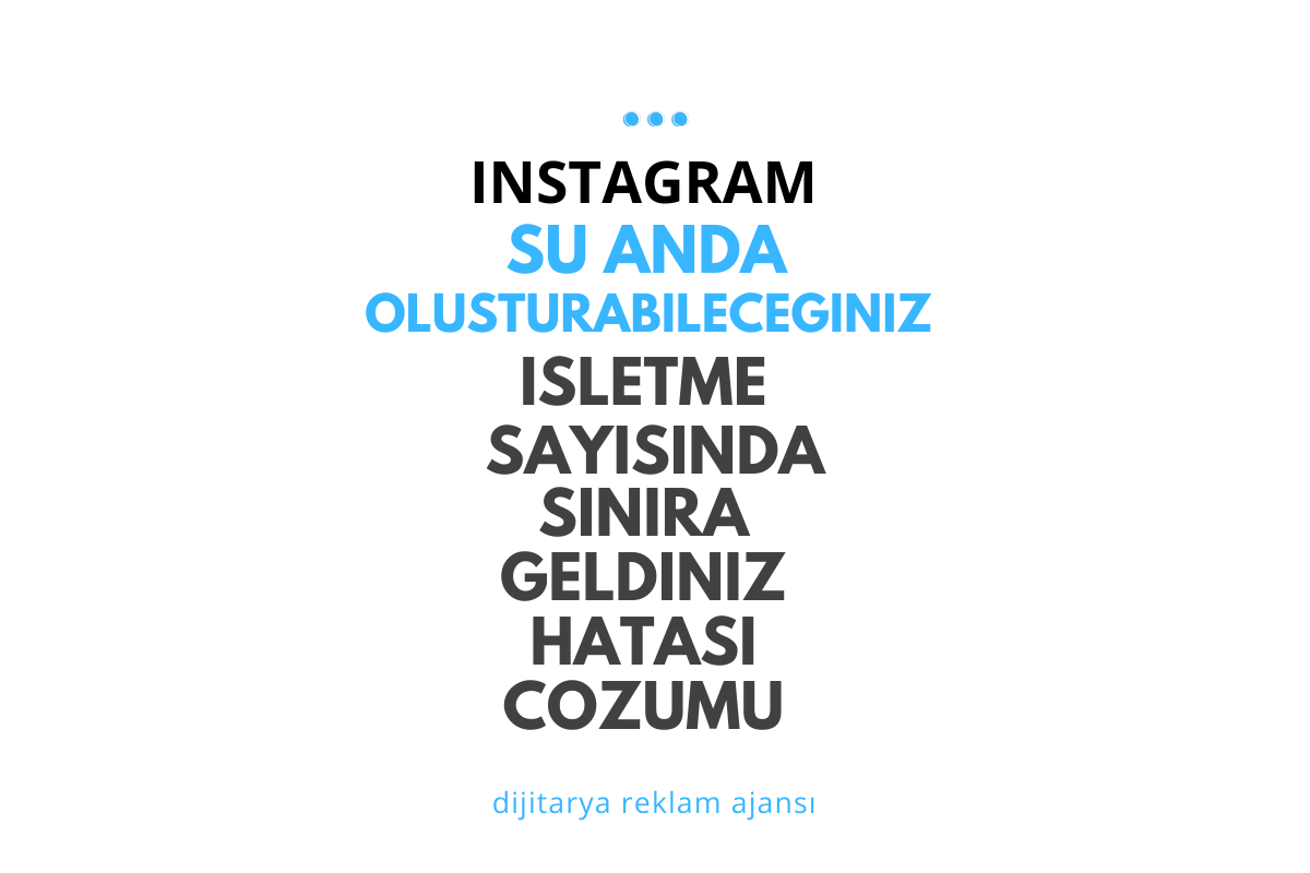 Instagram Şu anda oluşturabileceğiniz işletme sayısında sınıra geldiniz hatası çözümü