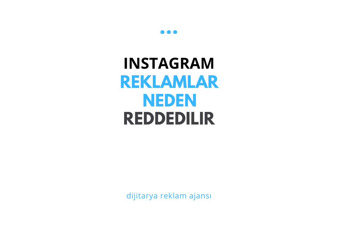 Instagram reklamlar neden reddedilir?