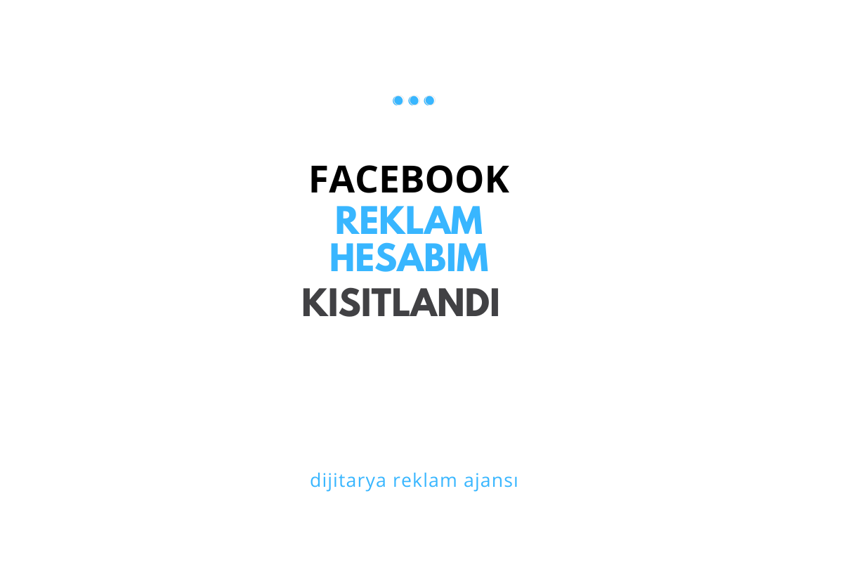 Facebook Reklam Hesabı Kısıtlandı: Ne Yapmalı?
