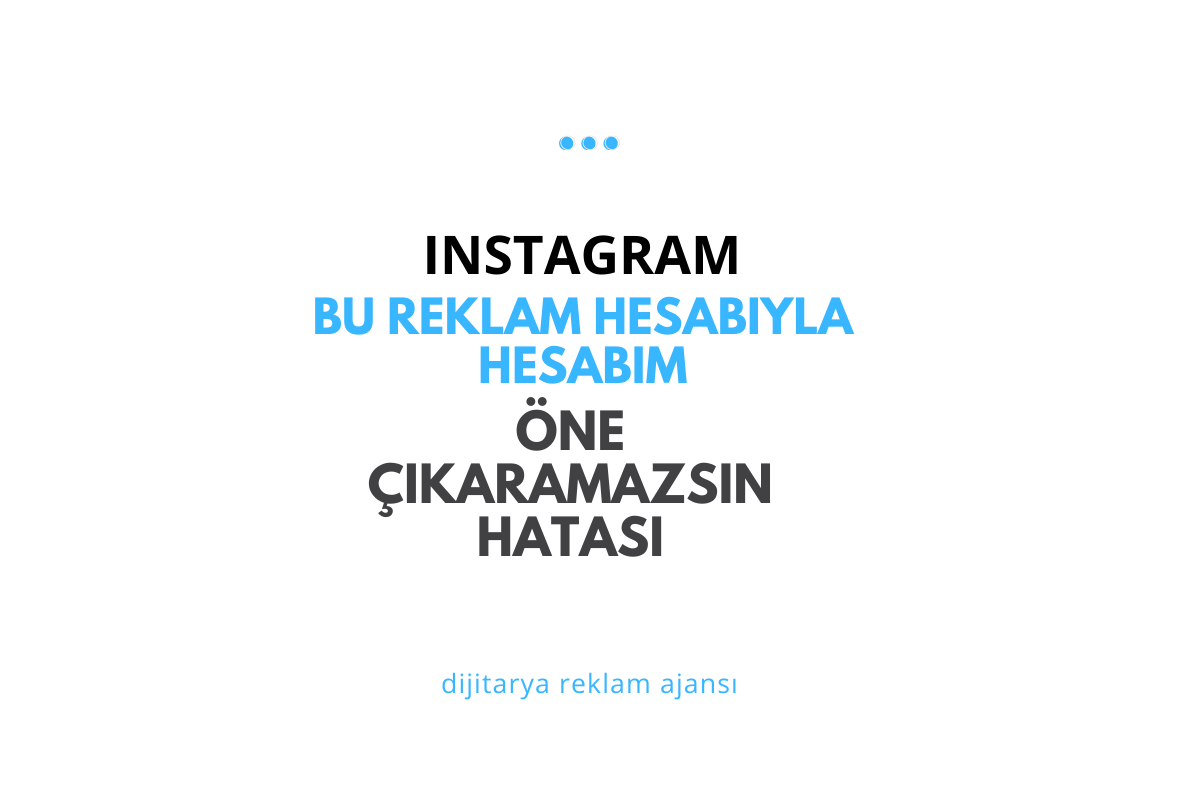 Instagram bu reklam hesabıyla öne çıkaramazsın hatası ve çözümü
