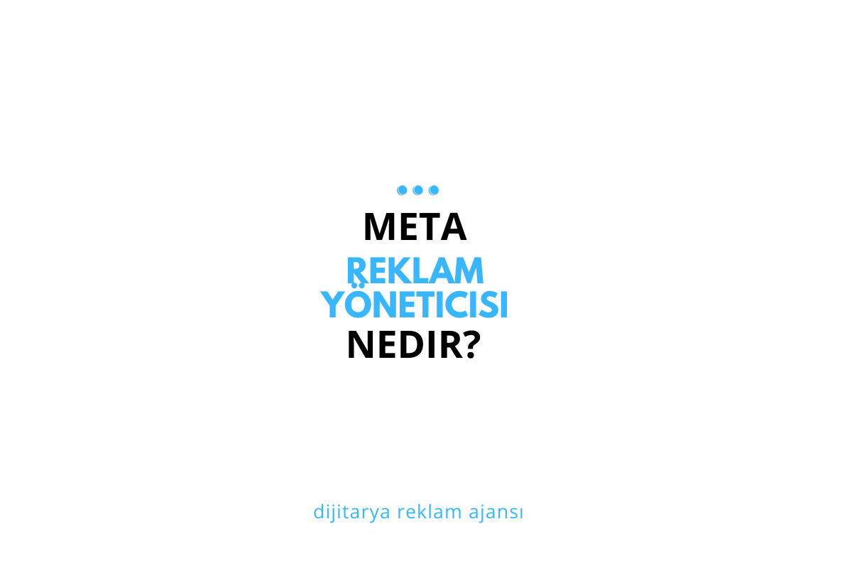 Meta Reklam Yöneticisi Nedir? Ne İşe Yarar ve Nasıl Kullanılır?
