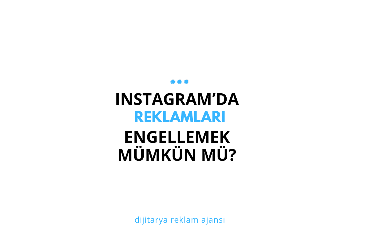 Instagram'da reklamları engellemek mümkün mü?
