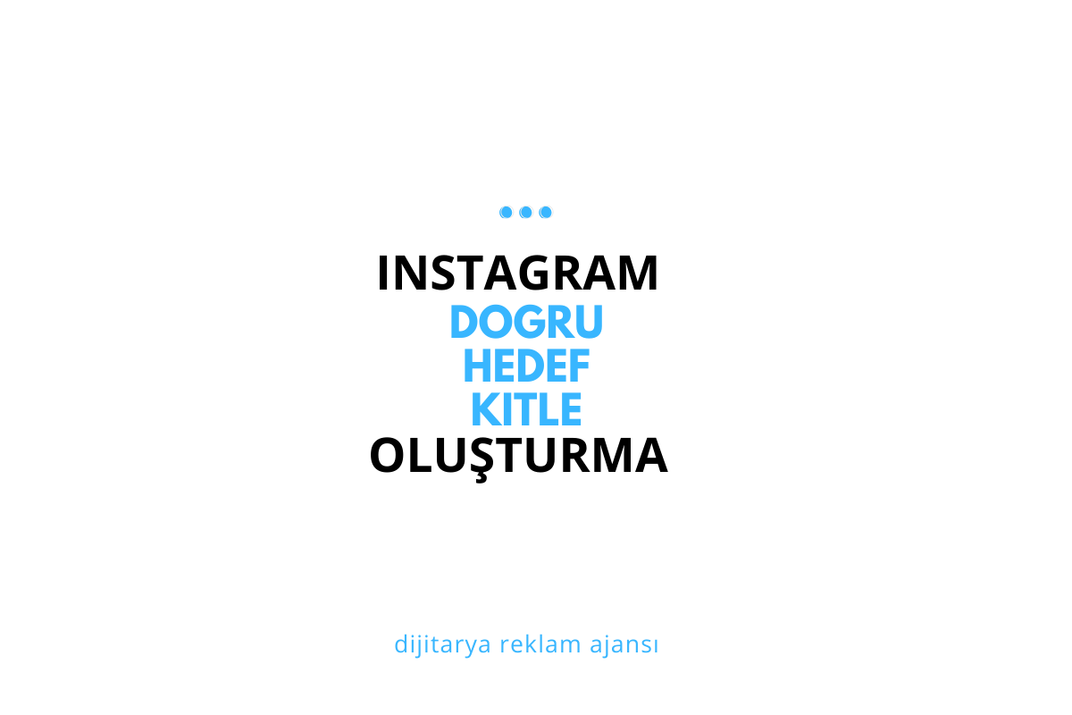 Instagram'da Doğru Hedef Kitleye Nasıl Ulaşılır?