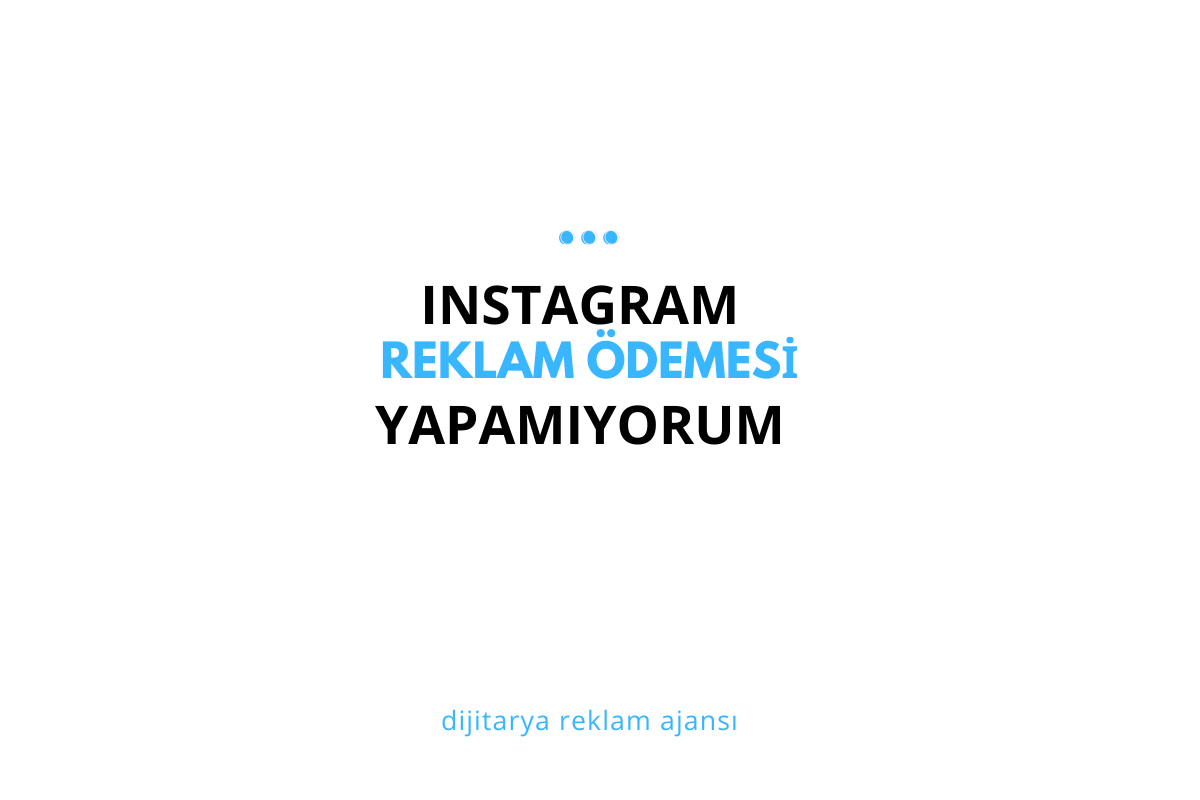 Instagram Reklam Ödemesi Yapamıyorum 2025