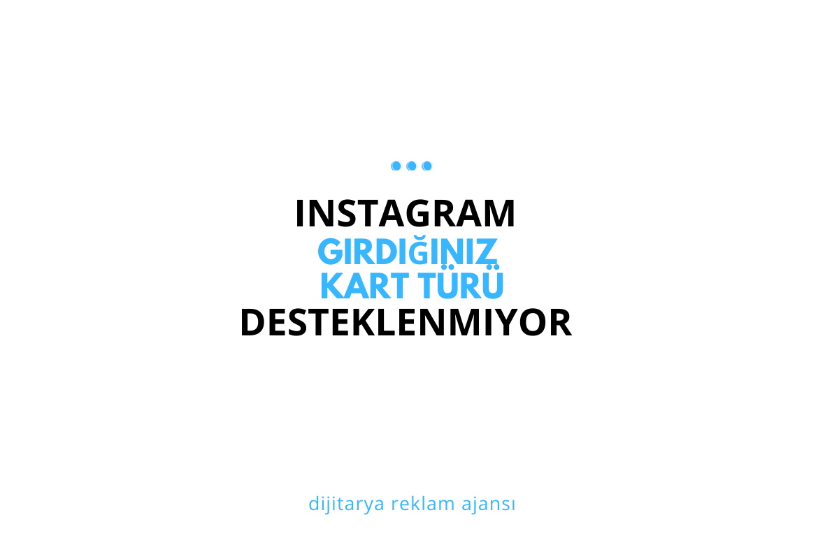 Instagram Girdiğiniz Kart Türü Desteklenmiyor Hatası