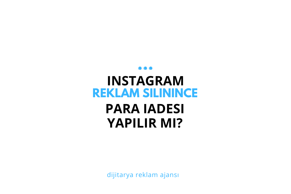 Instagram'da Reklam Silinince Para İadesi Yapılır mı?
