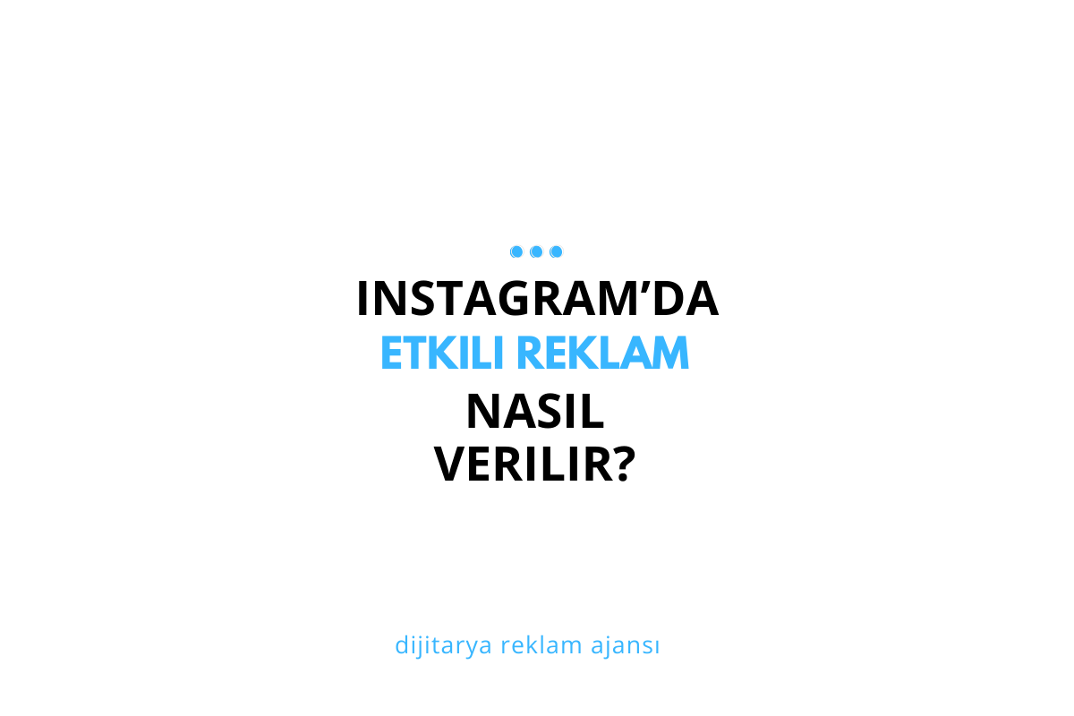 Instagram’da Etkili Reklam Verme Stratejileri 2025