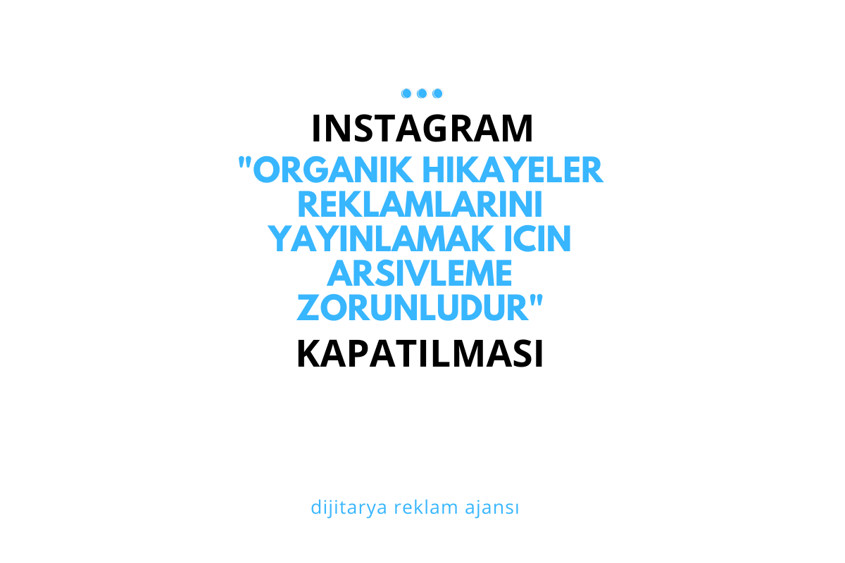 Instagram Organik Hikayeler Reklamlarını Yayınlamak İçin Arşivleme Zorunludur Hatası ve Çözümü