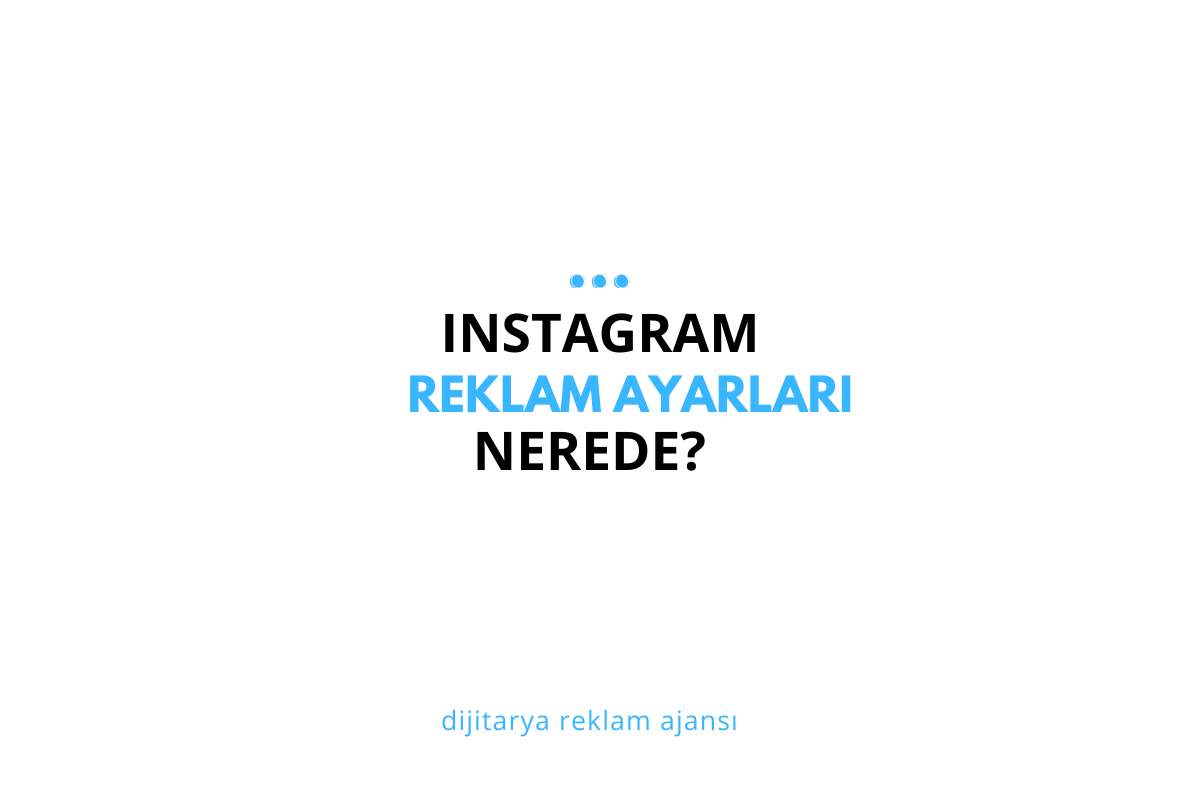 Instagram Reklam Ayarları Nerede? 2025 Güncel Rehber