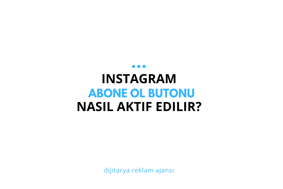 Instagram Abone Ol Butonu Nasıl Açılır? 2025 Rehberi