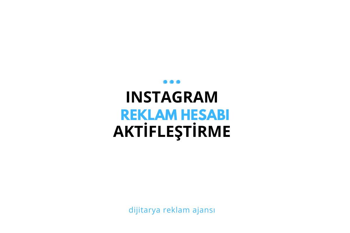 Instagram Reklam Hesabı Aktifleştirme 2025 Güncel Rehberi