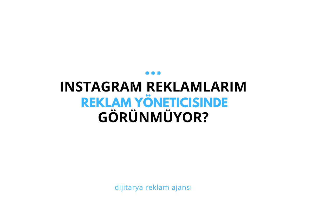 Instagram Reklamım Yayında Ama Reklam Yöneticisinde Görünmüyor – Ne Yapmalıyım?