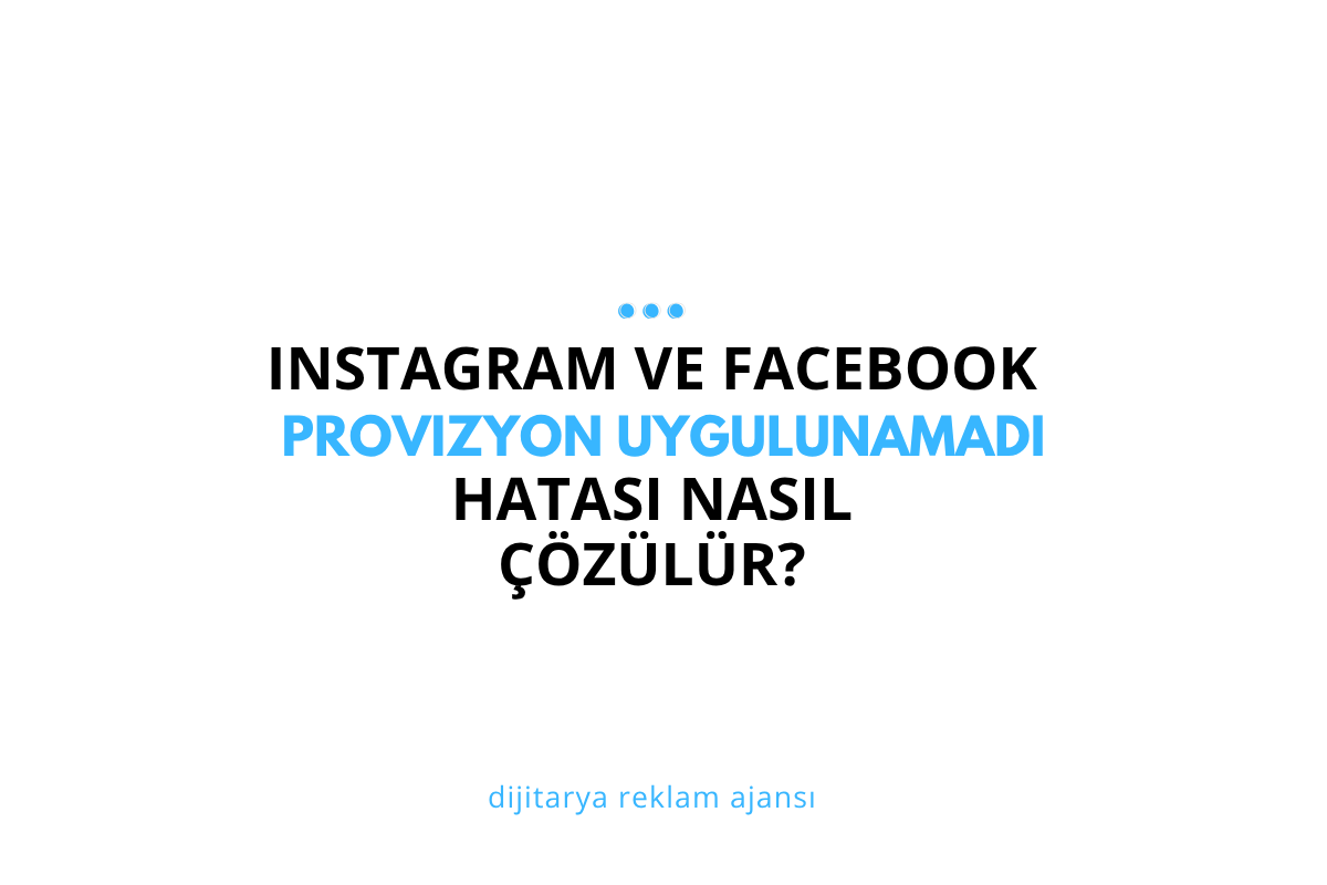 Instagram ve Facebook’ta Provizyon Uygulanamadı Hatası Nasıl Çözülür? 2025