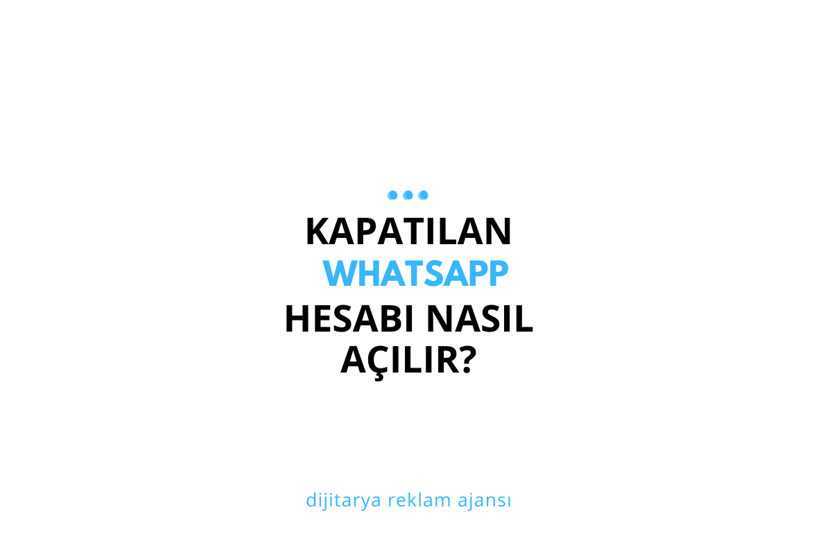 Kapatılan WhatsApp Hesabı Nasıl Açılır? 2026