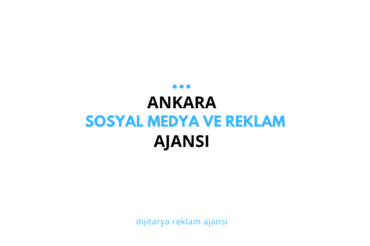 Ankara Sosyal Medya Yönetimi ve Reklam Çözümleri