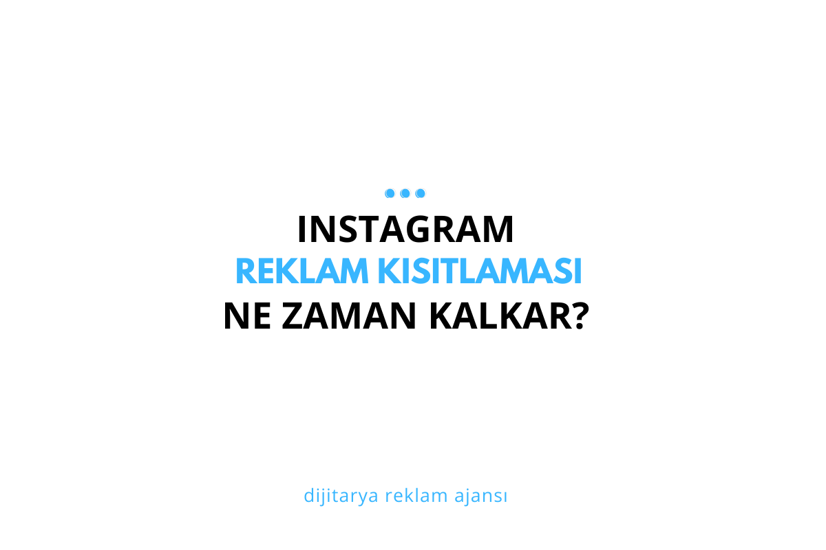Instagram Reklam Kısıtlaması Ne Zaman Kalkar?