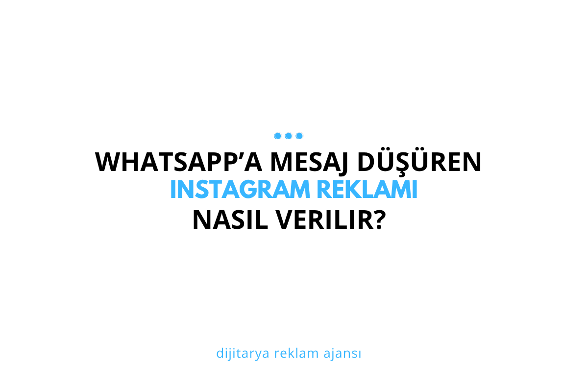 WhatsApp'a Mesaj Düşüren Instagram Reklamı Nasıl Verilir? (2026)