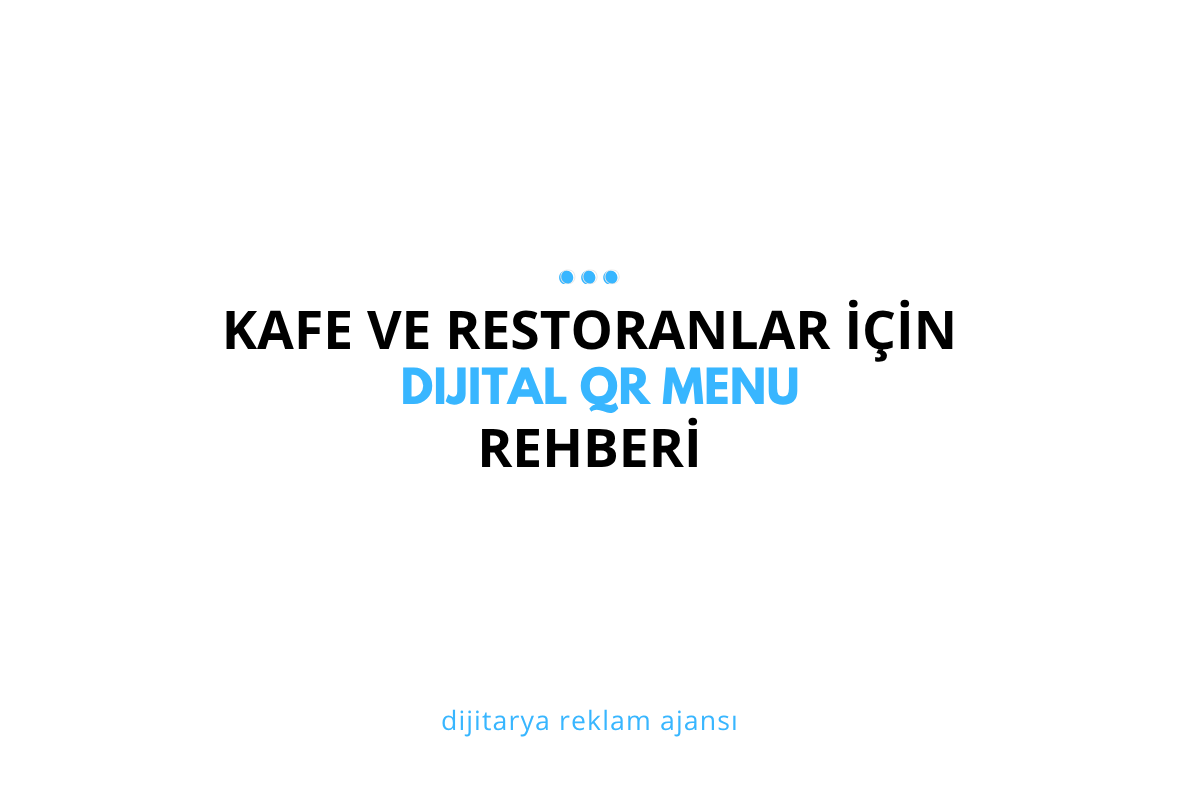 Kafe ve Restoranlar için Dijital QR Menü: Eksiksiz Rehber (2026)