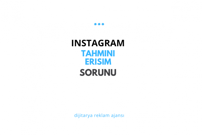 Instagram Tahmini Erişim Sorunu